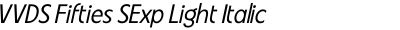 VVDS Fifties SExp Light Italic